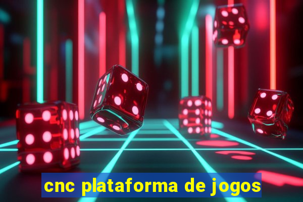 cnc plataforma de jogos